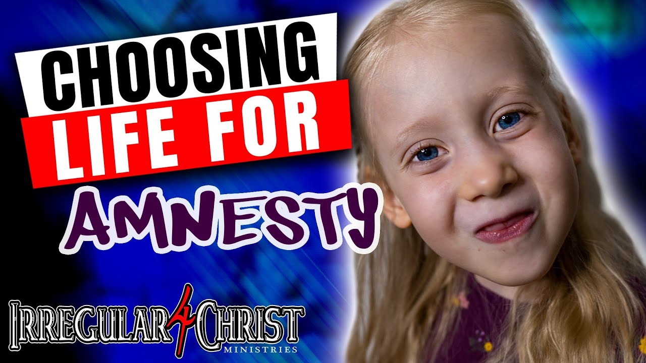 choosing life for amnesty