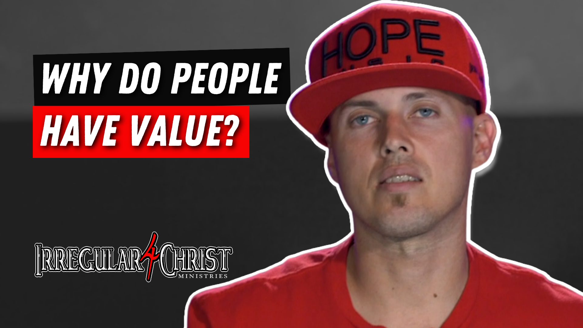 why-do-people-have-value-irregular-4-christ-ministries